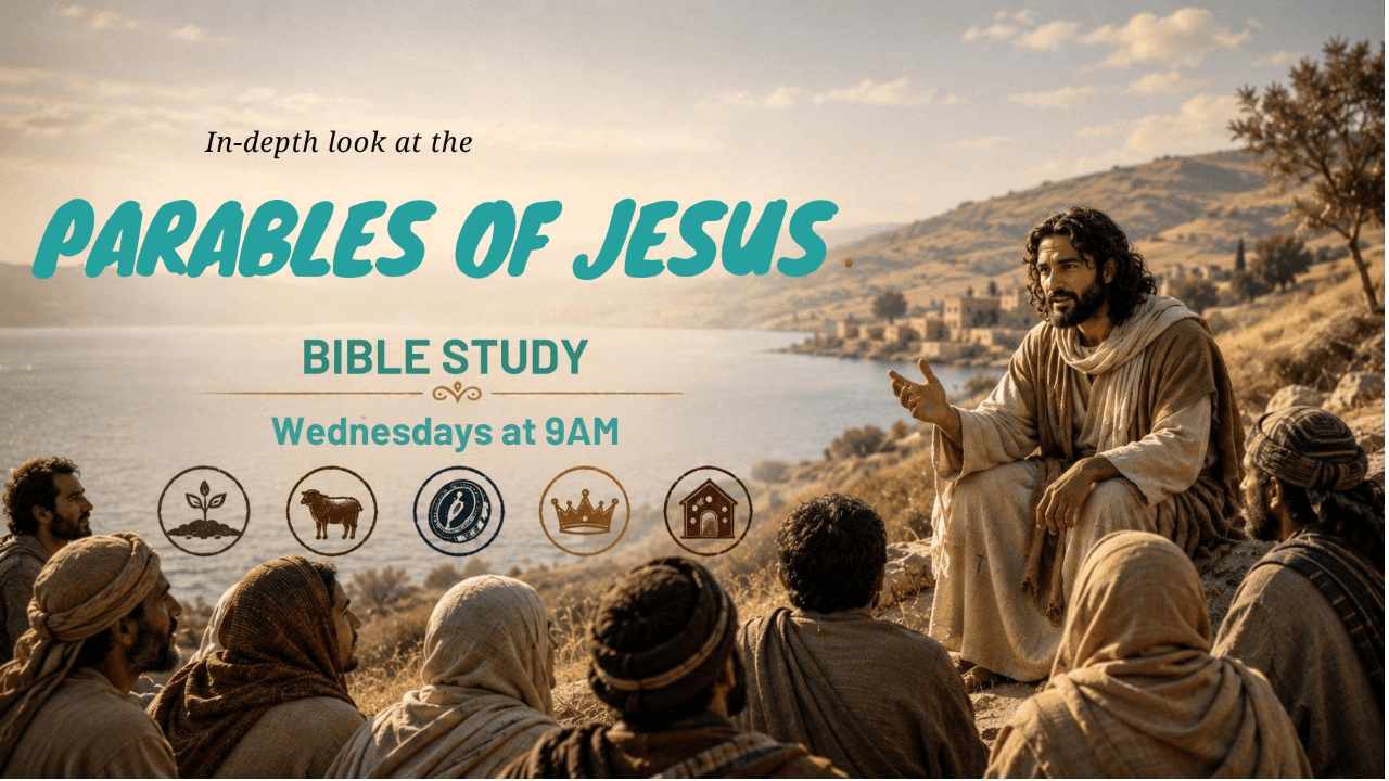 Parables of Jesus BIBLE STUDY Wednesdays at 9 AM